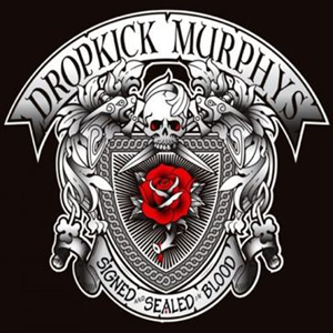 Rose Tattoo – Dropkick Murphys 选自《Signed and Sealed in Blood》专辑