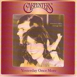 Yesterday Once More – Carpenters 选自《Once More – Greatest Hits》专辑