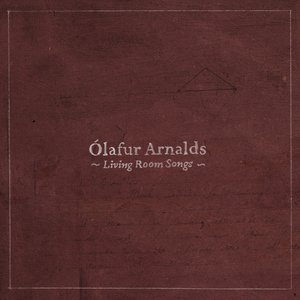 Ágúst – Olafur Arnalds 选自《Living Room Songs》专辑